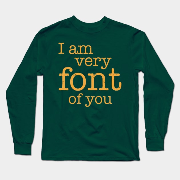 Font Of You Long Sleeve T-Shirt by oddmatter